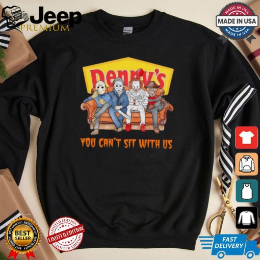 Denny’s you can’t sit with us Voorhees Myers Pennywise and Krueger Halloween shirt