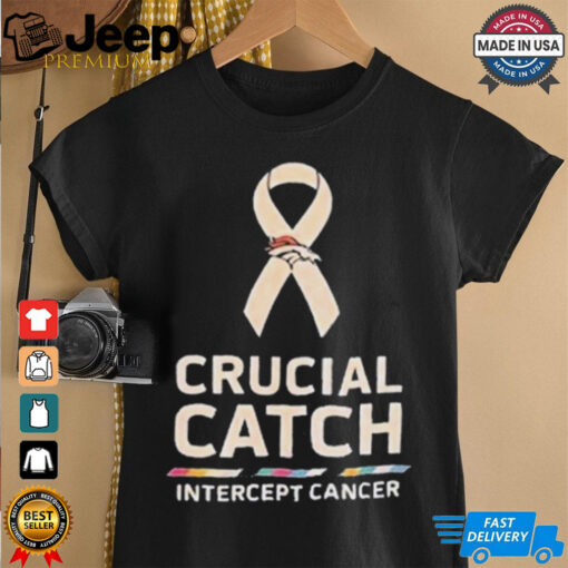 Denver Broncos NFL Crucial Catch Intercept Cancer 2024 t shirt