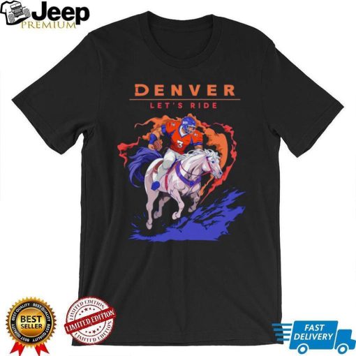 Denver Broncos Riding Horse Let’s Ride shirt