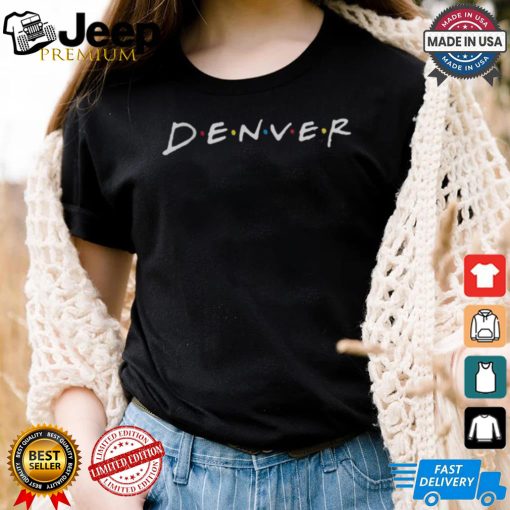 Denver Friends Women’s T Shirt