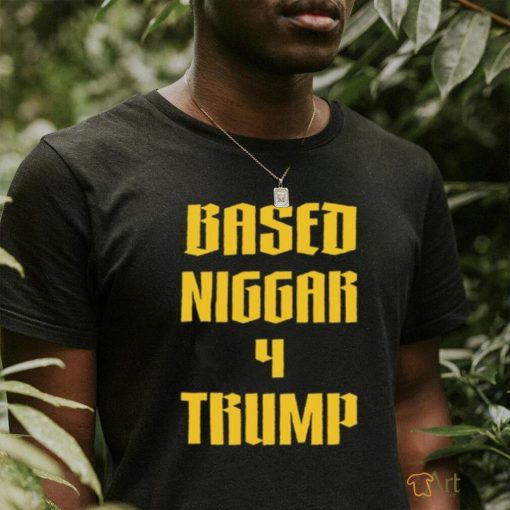 Derrick Gibson Based Niggar 4 Trump Shirt