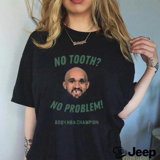 Derrick White No Tooth No Problem 2024 NBA Champion shirt