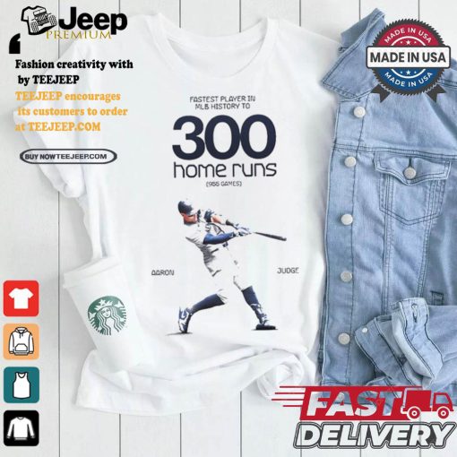 Design Aaron Judge fastest players in mlb history to 300 home runs 955 games shirt