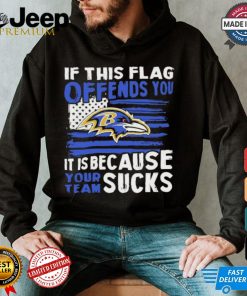 Design Baltimore Ravens If This Flag Offends You It’s Because Your Team Shirt