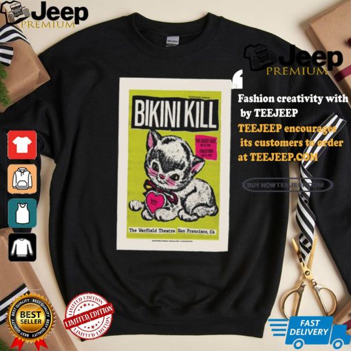 Design Bikini Kill The Warfield Theatre In San Francisco CA August 18 19 2024 Poster shirt