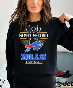 Design God First Family Second Then Bills Football Logo Shirt