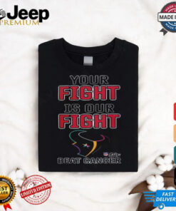 Design Houston Texans Your Fight Is Our Fight Beat Cancer Shirt