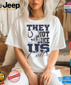 Design Indianapolis Colts They Not Like Us Colts Shirt