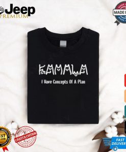 Design Kamala i have concepts of a plan Kamala Cat T Shirt