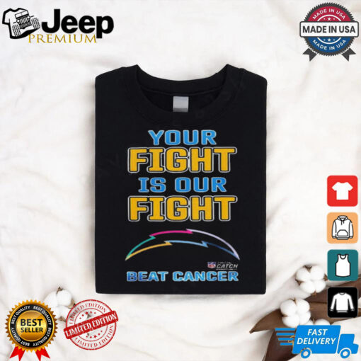 Design Los Angeles Chargers Your Fight Is Our Fight Beat Cancer Shirt