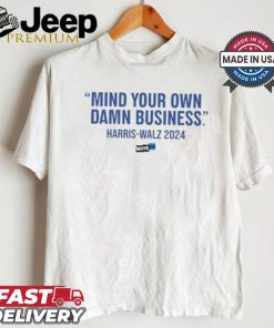 Design Mind Your Own Damn Business Shirt