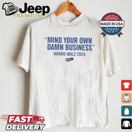 Design Mind Your Own Damn Business Shirt