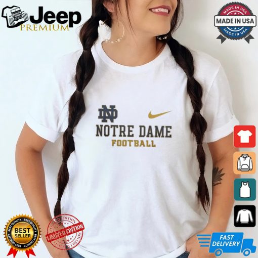 Design Nike Notre Dame Fighting Irish Football Go Irish Shirt