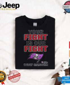 Design Tampa Bay Buccaneers Your Fight Is Our Fight Beat Cancer Shirt