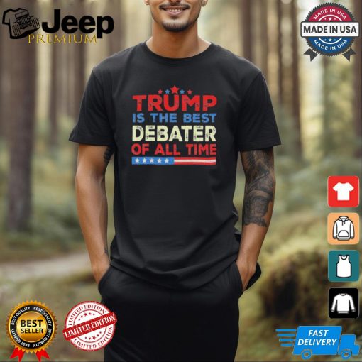 Design Trump Is The Best Debater Of All Time 2024 Take America Back T Shirt