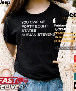 Design You Owe Me Forty Eight States Sufjan Stevens Shirt