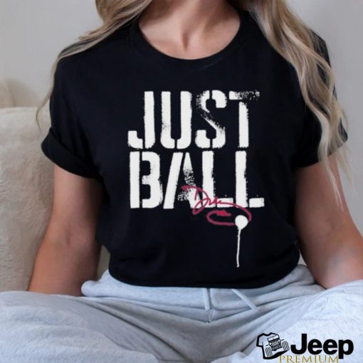 Design dawn Staley Just Ball Shirt