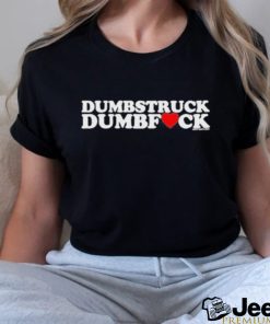 Design dumbstruck Dumbfuck Shirt