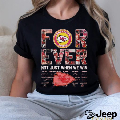 Design kansas city Chiefs for ever not just when we win shirt