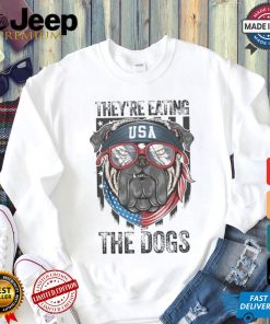 Designs TheyRe Eating The Dogs Trump 2024 America Election T Shirt