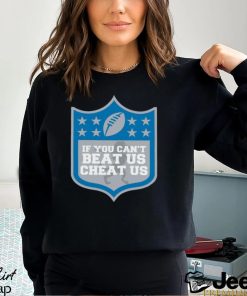 Detroit Lions If You Can’t Beat Is, Cheat Us Shirt