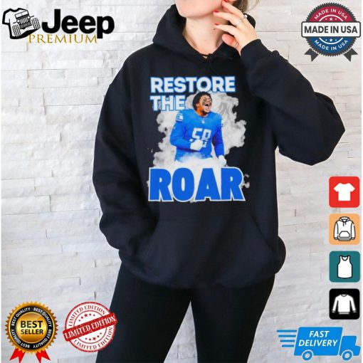 Detroit Lions Penei Sewell restore the roar shirt