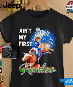 Detroit Lions ain’t my first Rodeo shirt