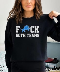 Detroit Lions fuck both teams shirt