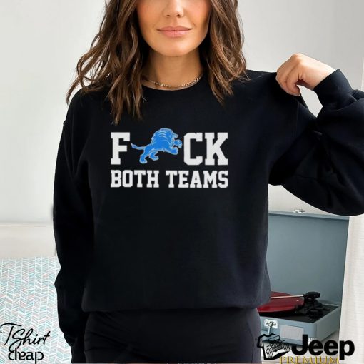 Detroit Lions fuck both teams shirt