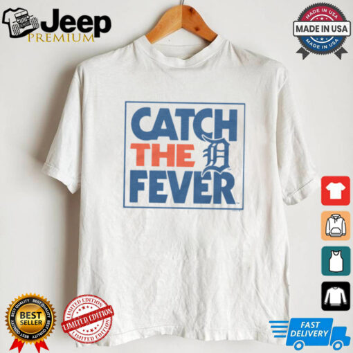 Detroit Tigers Catch The Fever Shirt