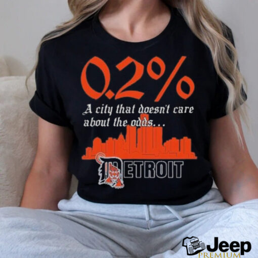 Detroit Tigers Skyline 0.2_ Chance A City That Doesn’t Care About The Odds Shirt