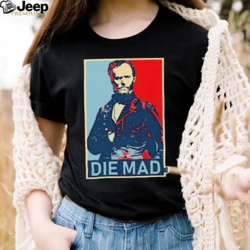 Die Mad William Tecumseh Sherman Shirt