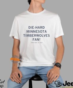 Die hard Minnesota Timberwolves Fan shirt