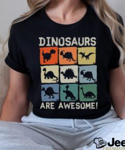 Dinosaurs Are Awesome T shirt