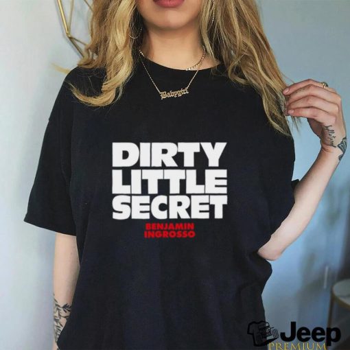 Dirty Little Secret Benjamin Ingrosso Shirt