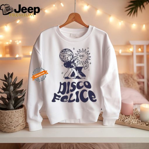 Disco Felice T shirts