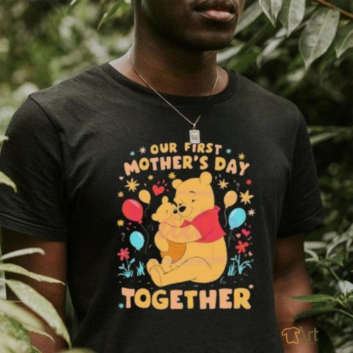 Disney Pooh Our First Mothers Day Together T Shirt