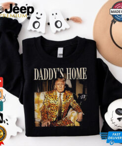 Dixiechick Trump Daddys Home Shirt