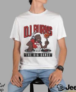 Dj Burns The Big Dance Shirt