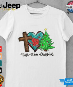 Faith Love Christmas 2024 T Shirt