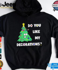 Do You Like My Decorations Xmas Lights Shirt