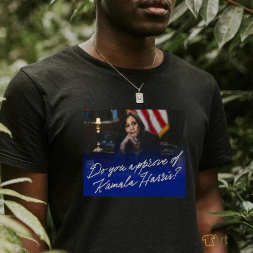 Do you approve of Kamala Harris shirt