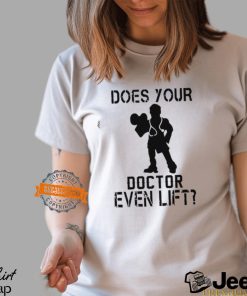 Does Your Doctor Ven Lift Shirt