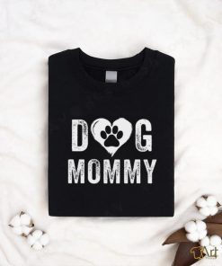 Dog Mommy Happy MotherS Day Shirt