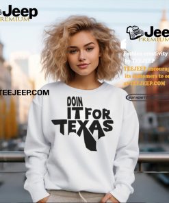 Doin It For Texas White T Shirt