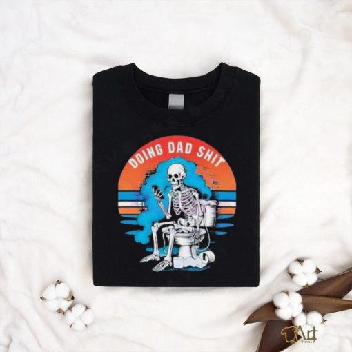 Doing Dad Shit Funny Skeleton Vintage Shirt