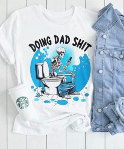 Doing Dad Shit Skeleton Toilet Humor Phone Father's Day T Shirt