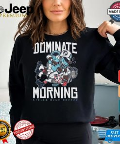 Dominate Your Morning Black Shirt