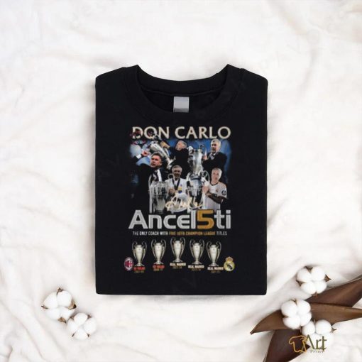 Don Carlo Ancelotti The Only Coach With Five UEFA Champion League Titles T Shirt