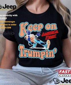 Donald J Trump 2024 Keep On Trumpin’ America First Shirt